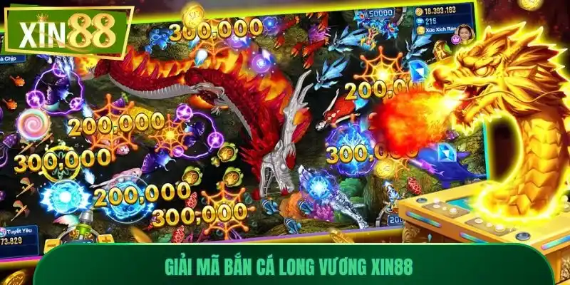 Bắn Cá Long Vương Xin88 - Siêu Phẩm Săn Boss Đại Dương 1 Giải mã bắn cá Long Vương Xin88