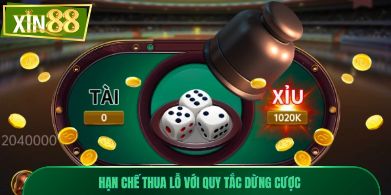 Tài Xỉu Xin88 – Chinh Phục Bàn Cược, Săn Thưởng Liên Tục 3 Hạn chế thua lỗ với quy tắc dừng cược