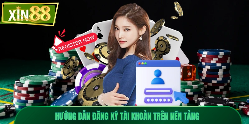 Đăng Ký Xin88 - Nhanh Và Chuẩn Xác Cho Người Chơi Mới 2 Hướng dẫn đăng ký tài khoản trên nền tảng