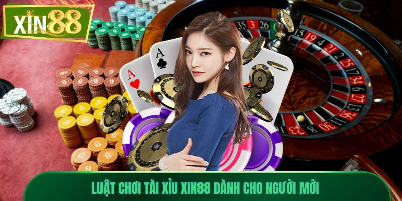 Tài Xỉu Xin88 – Chinh Phục Bàn Cược, Săn Thưởng Liên Tục 1 Luật chơi Tài Xỉu Xin88 dành cho người mới