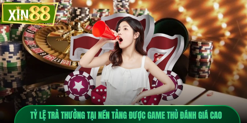 Khám Phá Casino Trực Tuyến Xin88: Cược Thắng, Thưởng Lớn 2 Tỷ lệ trả thưởng tại nền tảng được game thủ đánh giá cao