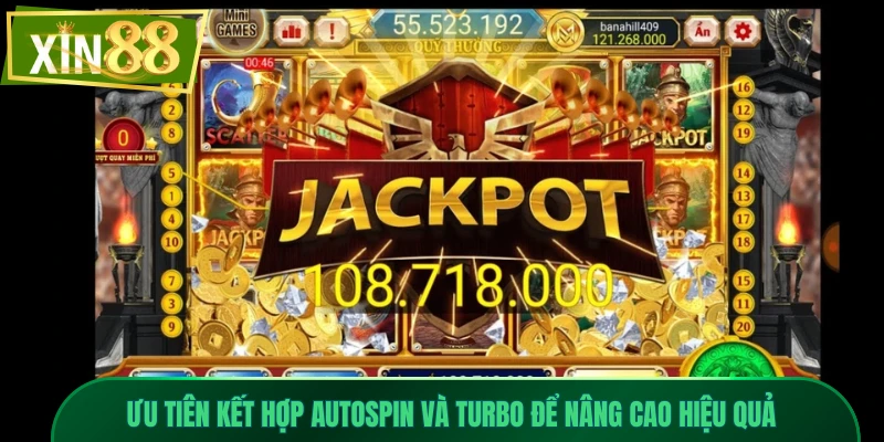 Nổ Hũ Thần Tài Xin88 - Slot May Mắn, Jackpot Hấp Dẫn 3 Ưu tiên kết hợp Autospin và Turbo để nâng cao hiệu quả