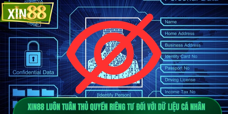 Quyền Riêng Tư 1 Xin88 luôn tuân thủ quyền riêng tư đối với dữ liệu cá nhân